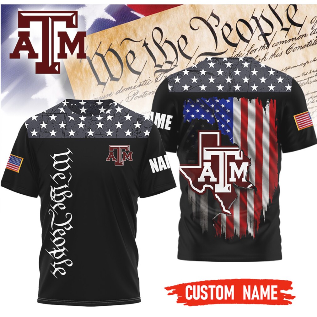 Texas A&M Aggies Personalized US Flag We The People Patriotic T Shirt Texas A&M Aggies Personalized US Flag We The People Patriotic T Shirt
