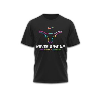 Texas Longhorns Cancer Awareness Never Give Up Fight Cancer All Colors T Shirt Texas Longhorns Cancer Awareness Never Give Up Fight Cancer All Colors T Shirt