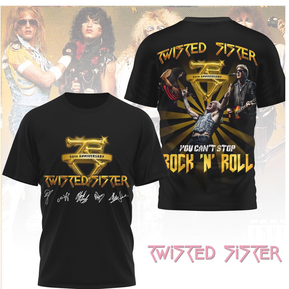 Twisted Sister 50th Anniversary You Cant Stop Rock N Roll Tribute T Shirt Twisted Sister 50th Anniversary You Cant Stop Rock N Roll Tribute T Shirt