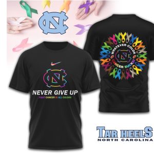 UNC Tar Heels Cancer Awareness Never Give Up Fight Cancer All Colors T Shirt