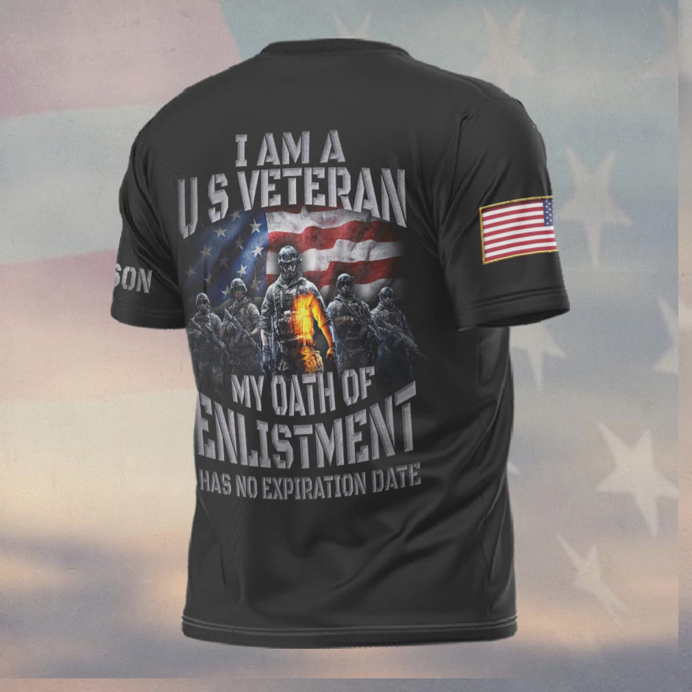 US Veteran My Oath of Enlistment Has No Expiration Date Shirt US Veteran My Oath of Enlistment Has No Expiration Date Shirt