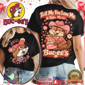 Valentine's Day Buc ee's Be aver Mine Tell Me You Love Me Beaver Nuggets Shirt