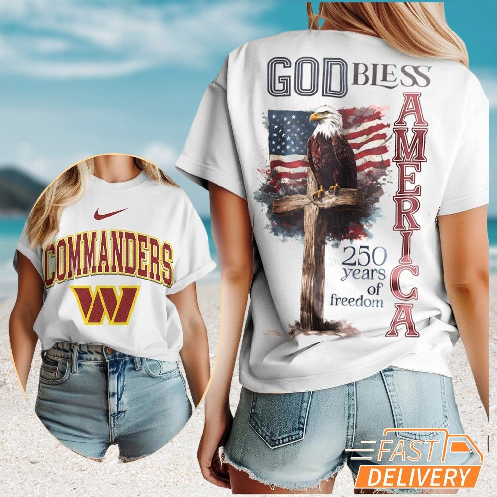 Washington Commanders God Bless America 250 Years of Freedom Patriotic T Shirt Washington Commanders God Bless America 250 Years of Freedom Patriotic T Shirt