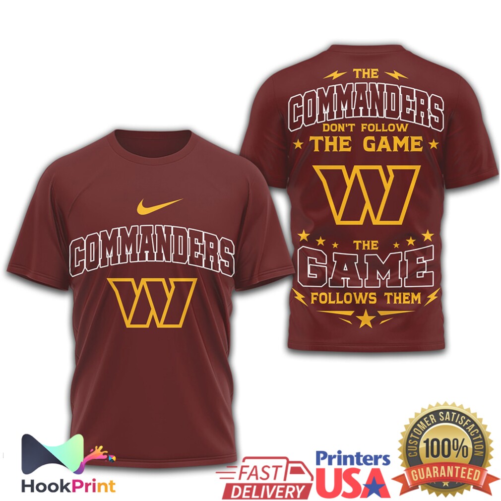 Washington Commanders The Game Follows Them Fan T Shirt Washington Commanders The Game Follows Them Fan T Shirt