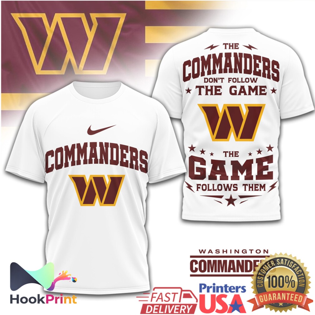Washington Commanders The Game Follows Them Fan T Shirt Washington Commanders The Game Follows Them Fan T Shirt