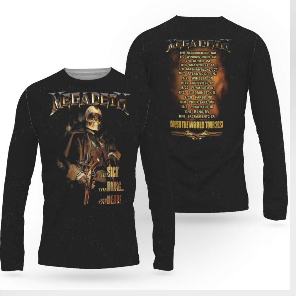 Megadeth The Sick, The Dying And The Dead Crush The World Tour Shirt Megadeth The Sick, The Dying And The Dead Crush The World Tour Shirt