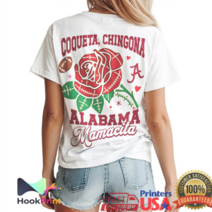 Alabama Crimson Tide Feliz Dia De La Madre Coqueta Chingona Rose Women T Shirt Alabama Crimson Tide Feliz Dia De La Madre Coqueta Chingona Rose Women T Shirt