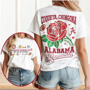 Alabama Crimson Tide Mamacita Coqueta Chingona Mother's Day T Shirt
