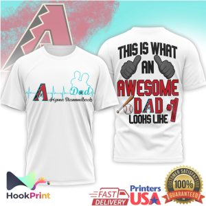 Arizona Diamondbacks This Is What An Awesome Dad Looks Like Baseball T Shirt Arizona Diamondbacks This Is What An Awesome Dad Looks Like Baseball T Shirt