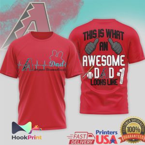 Arizona Diamondbacks This Is What An Awesome Dad Looks Like Baseball T Shirt