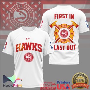 Atlanta Hawks Fire Dept First In Last Out Firefighter Basketball T Shirt Atlanta Hawks Fire Dept First In Last Out Firefighter Basketball T Shirt