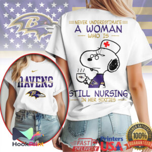 Baltimore Ravens Never Underestimate A Woman Still Nursing In Her Sixties Snoopy Nurse T Shirt Baltimore Ravens Never Underestimate A Woman Still Nursing In Her Sixties Snoopy Nurse T Shirt