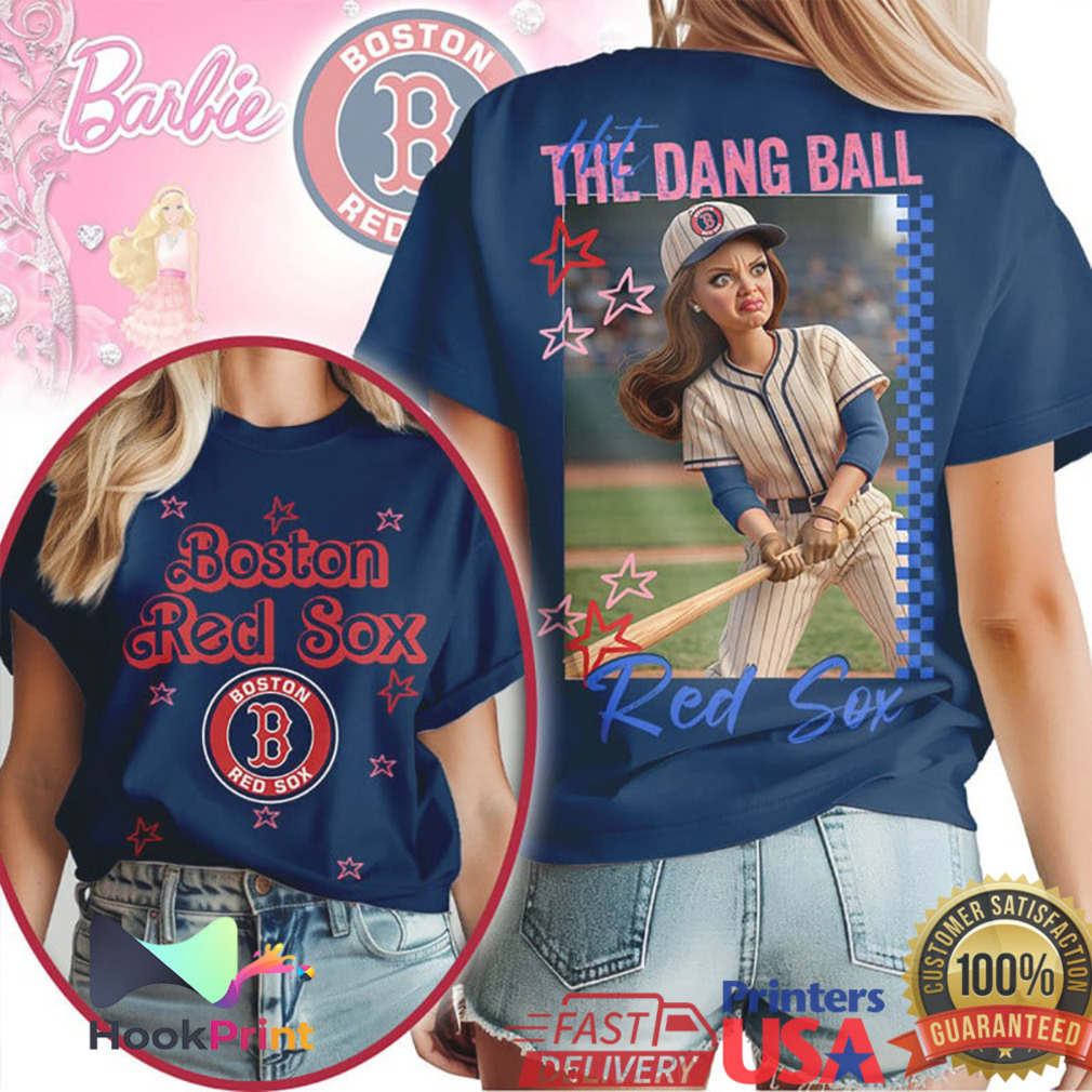 Boston Red Sox Hit The Dang Ball Baseball T Shirt Boston Red Sox Hit The Dang Ball Baseball T Shirt