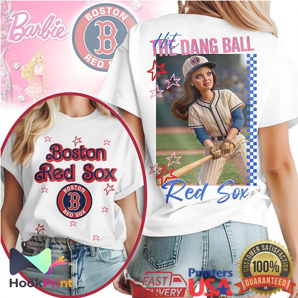 Boston Red Sox Hit The Dang Ball Baseball T Shirt Boston Red Sox Hit The Dang Ball Baseball T Shirt