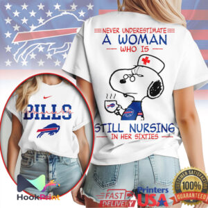 Buffalo Bills Nurse Snoopy Never Underestimate A Woman Still Nursing In Her Sixties T Shirt