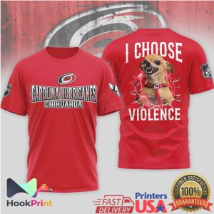 Carolina Hurricanes Chihuahua I Choose Violence Funny NHL Hockey T Shirt