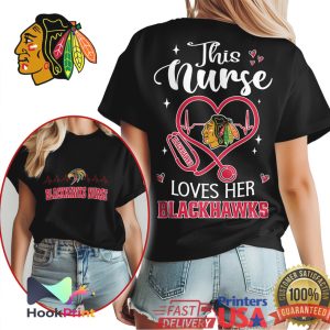 Chicago Blackhawks Nurse This Nurse Loves Her Blackhawks NHL Fan Gift T Shirt Chicago Blackhawks Nurse This Nurse Loves Her Blackhawks NHL Fan Gift T Shirt