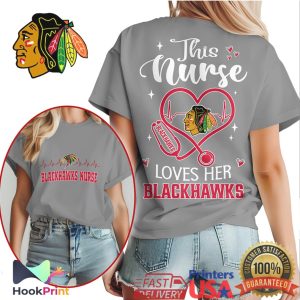 Chicago Blackhawks Nurse This Nurse Loves Her Blackhawks NHL Fan Gift T Shirt