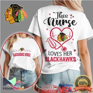 Chicago Blackhawks Nurse This Nurse Loves Her Blackhawks NHL Fan Gift T Shirt