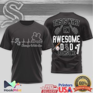 Chicago White Sox Awesome Dad This Is What An Awesome D D Looks Like T Shirt