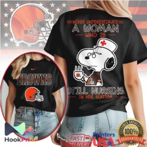 Cleveland Browns Never Underestimate A Woman Still Nursing In Her Sixties Snoopy Nurse T Shirt