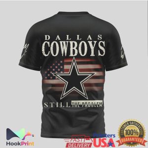 Dallas Cowboys Longhorn Skull American Flag “Still The Problem” T Shirt Dallas Cowboys Longhorn Skull American Flag “Still The Problem” T Shirt
