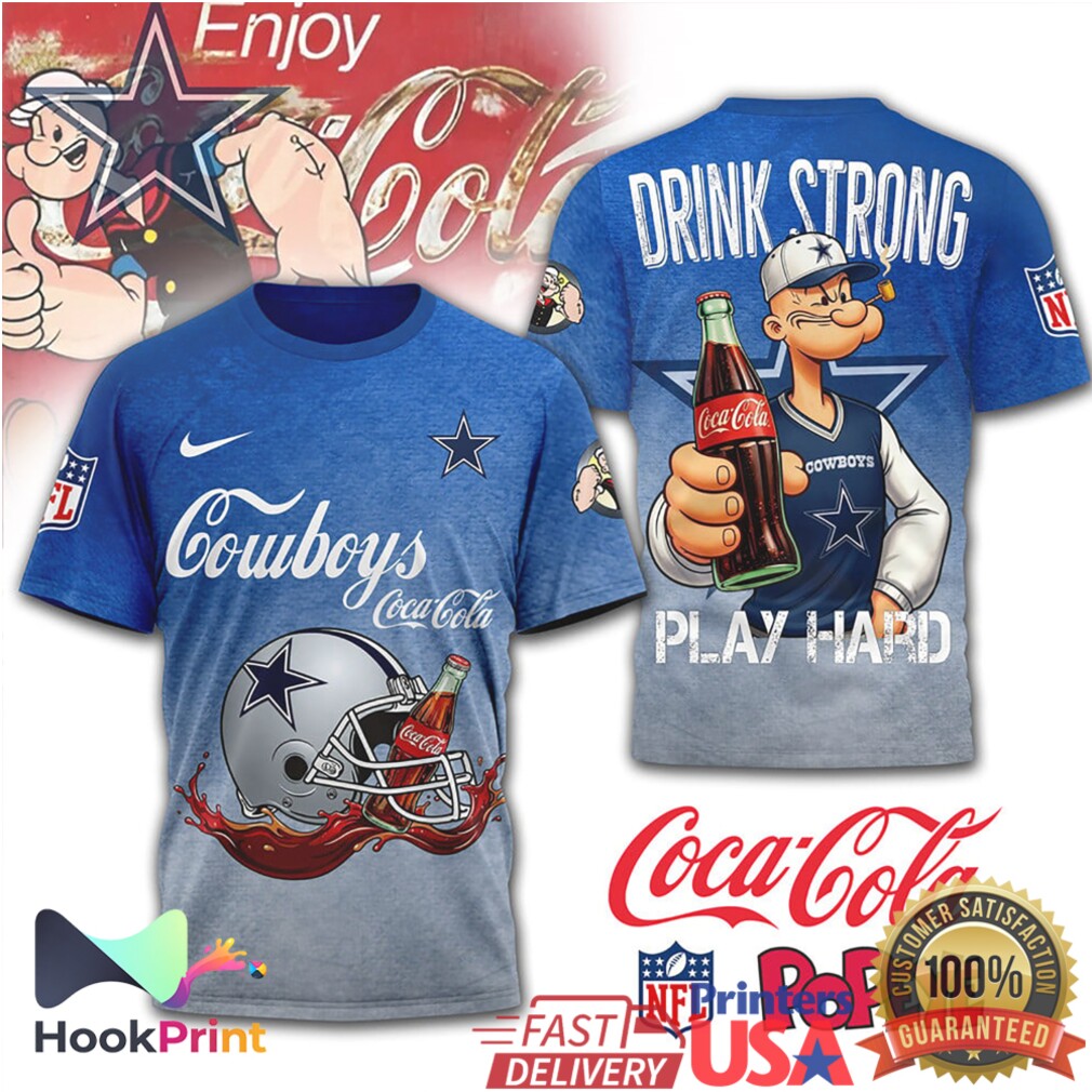 Dallas Cowboys Popeye Drink Strong Play Hard Coca Cola NFL T Shirt Dallas Cowboys Popeye Drink Strong Play Hard Coca Cola NFL T Shirt