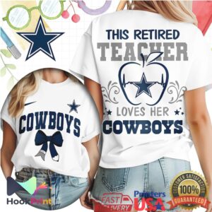 Dallas Cowboys This Retired Teacher Loves Her Cowboys 2026 T Shirt