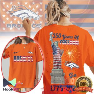 Denver Broncos 250 Years Of Freedom Statue Of Liberty Independence Day NFL T Shirt Denver Broncos 250 Years Of Freedom Statue Of Liberty Independence Day NFL T Shirt