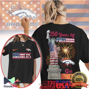 Denver Broncos 250 Years Of Freedom Statue Of Liberty Independence Day NFL T Shirt