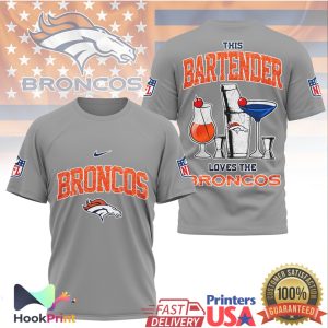 Denver Broncos Bartender This Bartender Loves The Broncos T Shirt Denver Broncos Bartender This Bartender Loves The Broncos T Shirt