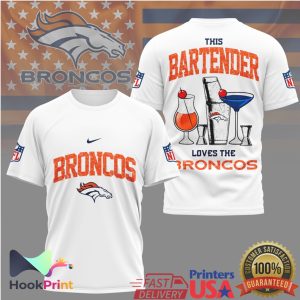 Denver Broncos Bartender This Bartender Loves The Broncos T Shirt