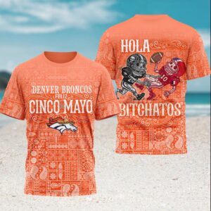 Denver Broncos Cinco De Mayo Bitchatos Orange Paisley Pattern T Shirt Denver Broncos Cinco De Mayo Bitchatos Orange Paisley Pattern T Shirt
