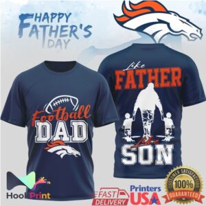 Denver Broncos Football Dad Like Father Like Son Father's Day Sports T Shirt