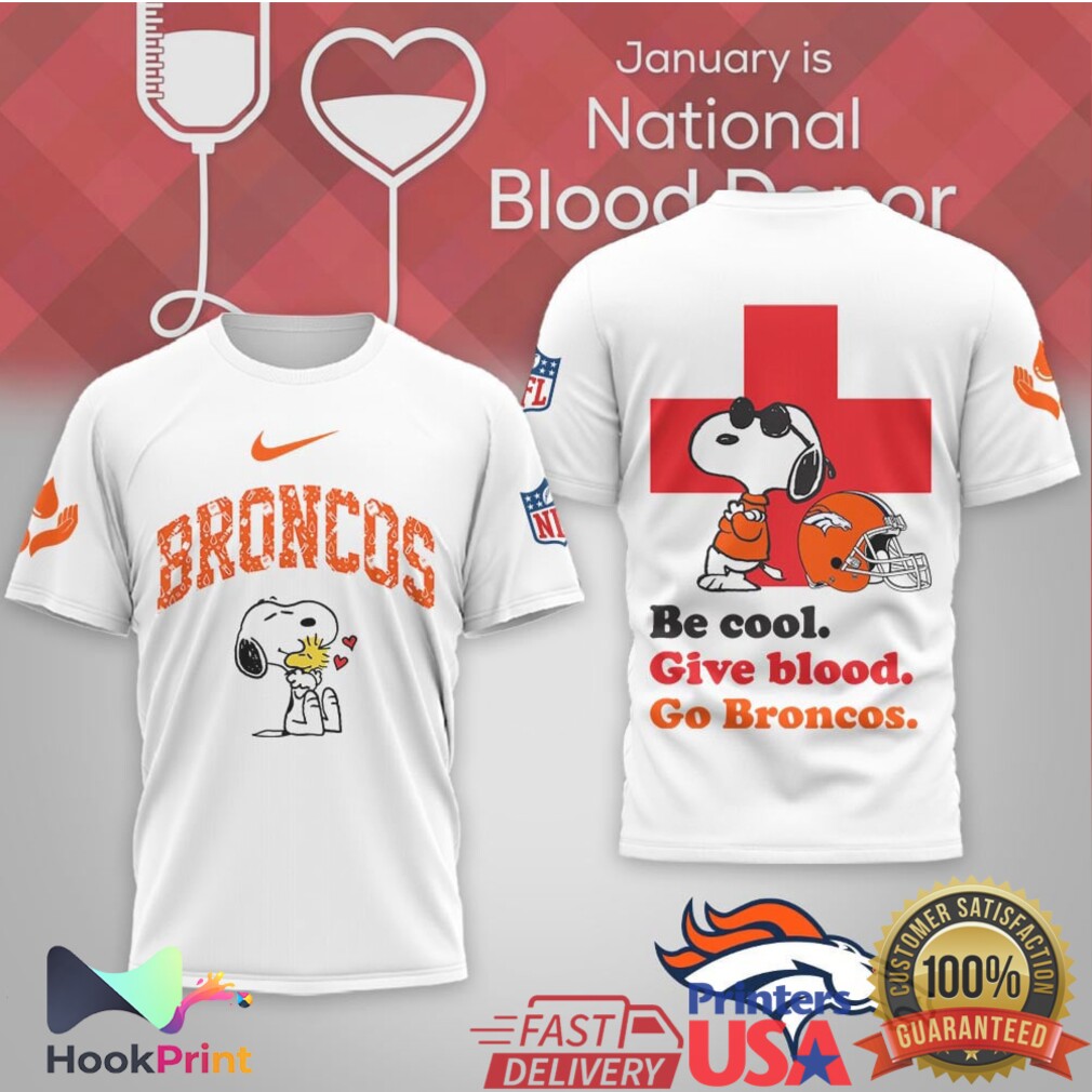 Denver Broncos Snoopy Be Cool Give Blood National Blood Donor T Shirt Denver Broncos Snoopy Be Cool Give Blood National Blood Donor T Shirt