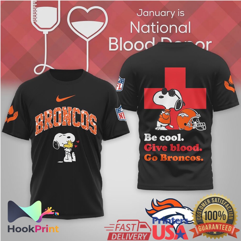 Denver Broncos Snoopy Be Cool Give Blood National Blood Donor T Shirt Denver Broncos Snoopy Be Cool Give Blood National Blood Donor T Shirt