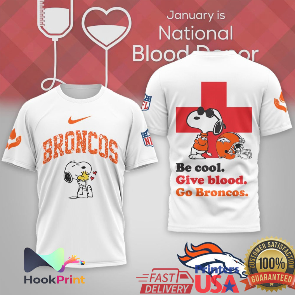 Denver Broncos Snoopy Be Cool Give Blood National Blood Donor T Shirt Denver Broncos Snoopy Be Cool Give Blood National Blood Donor T Shirt