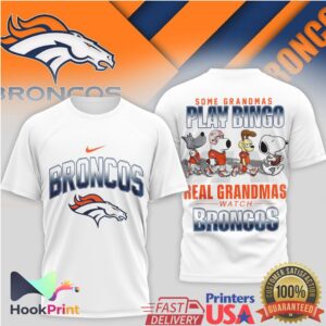 Denver Broncos Some Grandmas Play Bingo Real Grandmas Watch Broncos 2026 T Shirt Denver Broncos Some Grandmas Play Bingo Real Grandmas Watch Broncos 2026 T Shirt