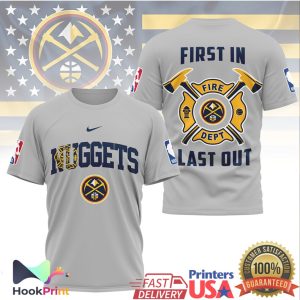 Denver Nuggets Firefighter First In Last Out NBA Basketball T Shirt