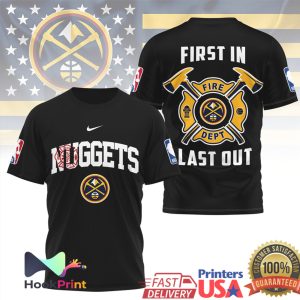 Denver Nuggets Firefighter First In Last Out NBA Basketball T Shirt