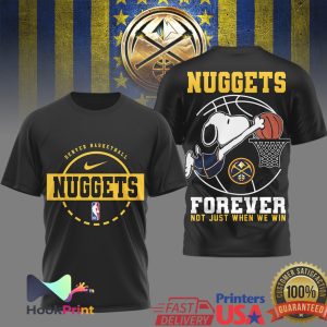 Denver Nuggets Snoopy Forever Not Just When We Win Basketball T Shirt Denver Nuggets Snoopy Forever Not Just When We Win Basketball T Shirt