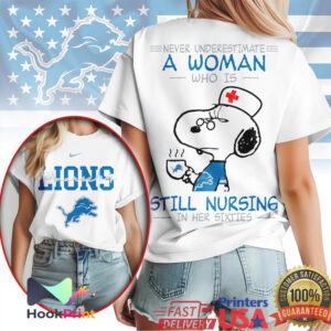 Detroit Lions NFL Never Underestimate A Woman Still Nursing In Her Sixties Snoopy Women T Shirt Detroit Lions NFL Never Underestimate A Woman Still Nursing In Her Sixties Snoopy Women T Shirt