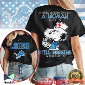Detroit Lions NFL Never Underestimate A Woman Still Nursing In Her Sixties Snoopy Women T Shirt
