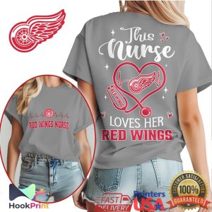 Detroit Red Wings Nurse This Nurse Loves Her Red Wings NHL Fan Gift T Shirt