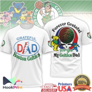 Forever Grateful Boston Celtics Dad Steal Your Face NBA Fan T Shirt Forever Grateful Boston Celtics Dad Steal Your Face NBA Fan T Shirt
