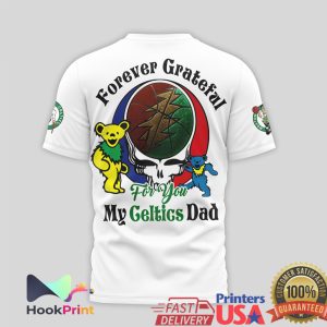 Forever Grateful Boston Celtics Dad Steal Your Face NBA Fan T Shirt