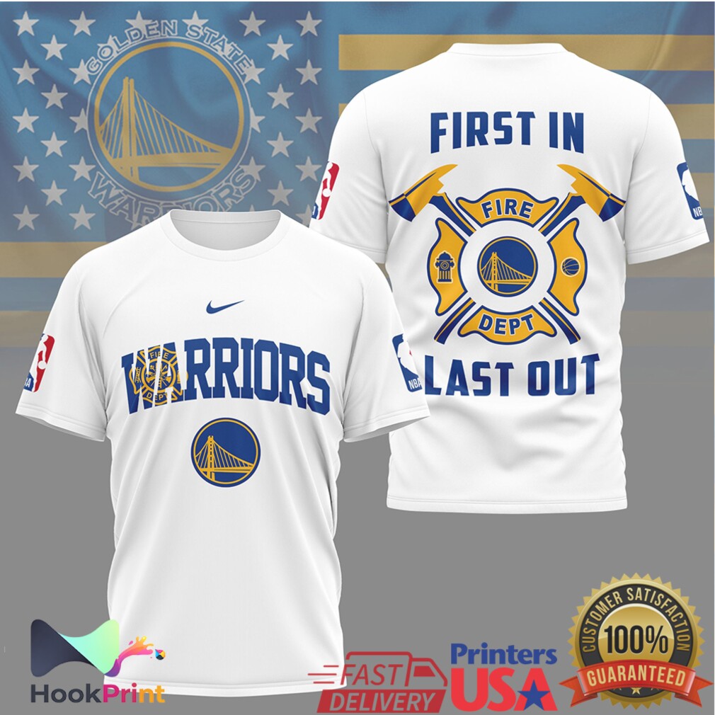 Golden State Warriors Fire Dept First In Last Out Firefighter Basketball T Shirt Golden State Warriors Fire Dept First In Last Out Firefighter Basketball T Shirt