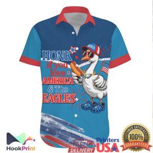 Honk If You Love America and Philadelphia Eagles Goose Hawaiian Jersey Honk If You Love America and Philadelphia Eagles Goose Hawaiian Jersey