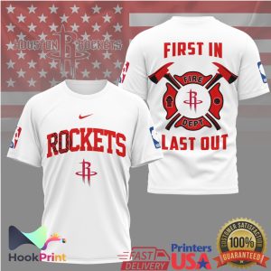 Houston Rockets Fire Dept First In Last Out Firefighter Basketball T Shirt Houston Rockets Fire Dept First In Last Out Firefighter Basketball T Shirt