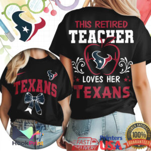 Houston Texans This Retired Teacher Loves Her Texans NFL Fan WoNavy T Shirt Houston Texans This Retired Teacher Loves Her Texans NFL Fan WoNavy T Shirt